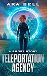 Teleportation Agency by Ara Bell