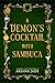 A Demon's Cocktail With Sambuca by Ariana Jade