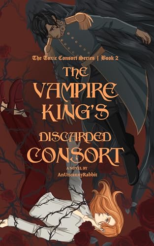 The Vampire King’s Discarded Consort (The Toxic Consort #2)