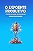 O Expoente Produtivo: Como ...
