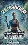 ZENgaged: An Educ...