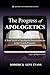 The Progress of Apologetics...