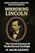Mirroring Lincoln by D. Amari Jackson Mirroring Lincoln by D. Amari Jackson