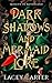Dark Shadows and Mermaid Lore by Lacey Carter