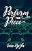 Perform the Piece (Just Be ...