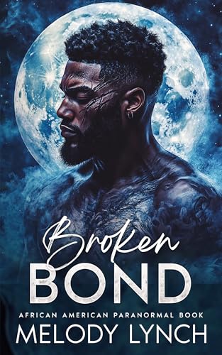 Broken bond: African american Paranormal (Kindle Edition)