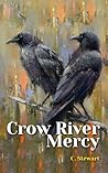 Crow River Mercy by C Stewart