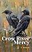 Crow River Mercy by C Stewart Crow River Mercy by C Stewart