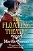 The Floating Theatre: This captivating tale of courage and redemption will sweep you away