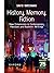 History, Memory, Fiction: N...