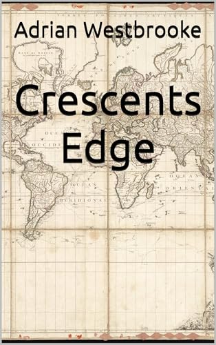 Crescents Edge: Book 4 of the Nicholas Cruwys Naval Series (Kindle Edition)