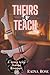 Theirs to Teach by Raina Rose