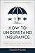 How to Understand Insurance by Morgan Palmer