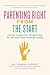 Parenting Right from the St...
