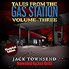 Tales from the Gas Station: Volume Three (Tales from the Gas Station, #3) Tales from the Gas Station: Volume Three (Tales from the Gas Station, #3)