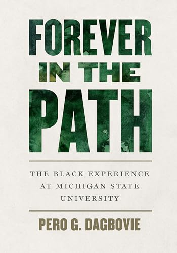 Forever in the Path: The Black Experience at Michigan State University (Hardcover)