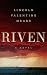 Riven by Lincoln Valentine Mears Riven by Lincoln Valentine Mears