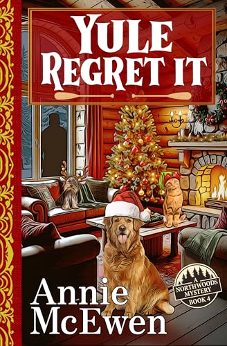 Yule Regret It (Northwoods Mystery, #4)