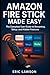 Amazon Fire Stick Made Easy...