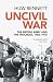 Uncivil War (Cambridge Military Histories)