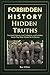Forbidden History Hidden Tr...