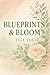 Blueprints & Bloom: She bui...