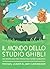 Il mondo dello studio ghibli