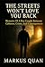The Streets Won't Love You Back: Memoirs Of A Boy Caught Between Cultures, Crime, And Consequences