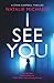 I See You: A dark and twist...