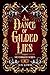 A Dance of Gilded Lies: An ...