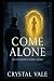 Come Alone: Book One of the...