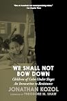 We Shall Not Bow ...