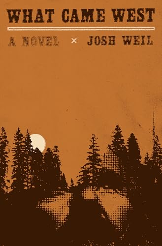 What Came West: A Novel (Hardcover)