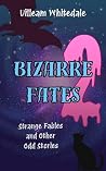 Bizarre Fates 2: ...
