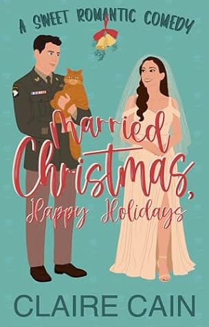 Married Christmas, Happy Holidays (Married to the Military #3)