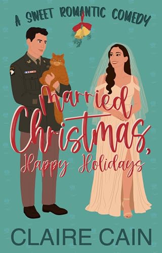 Married Christmas, Happy Holidays (Married to the Military #3)