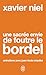 Une sacrée envie de foutre le bordel by Xavier Niel