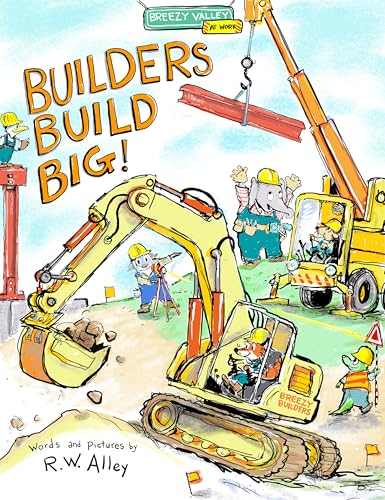 Construction Crews Build Big! (Breezy Valley at Work)