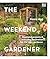 The Weekend Gardener by Henry Agg