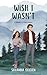 Wish I Wasn't by Savanna Golden