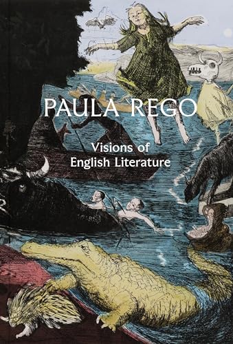 Paula Rego: Visions of English Literature (Hardcover)