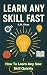 Learn Any Skill Fast: How t...