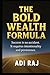 The Bold Wealth Formula: Fa...