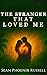 The Stranger That Loved Me