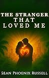 The Stranger That Loved Me