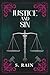 Justice and Sin by S. Rain