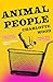 Animal People: the critically acclaimed early novel by the Booker Prize-shortlisted author of Stone Yard Devotional