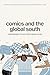 Comics and the Global South...