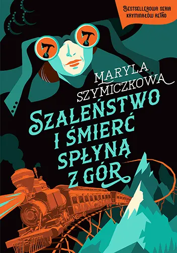 Szaleństwo i śmierć spłyną z gór (Profesorowa Szczupaczyńska, #6)