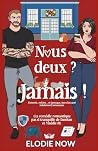 Nous deux ? Jamai...